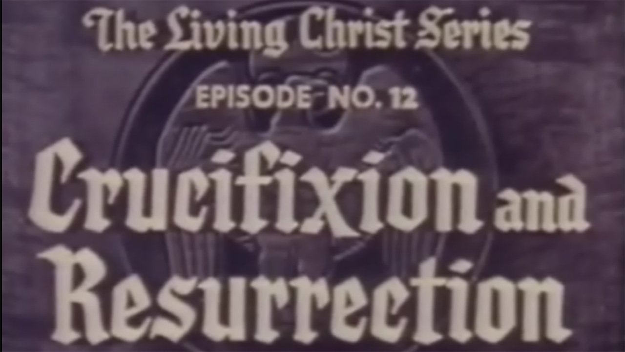 Chpt 12: Crucifixion and Resurrection