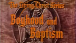 Chpt 03: Boyhood and Baptism